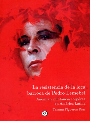 cover image of La resistencia de la loca barroca de Pedro Lemebel